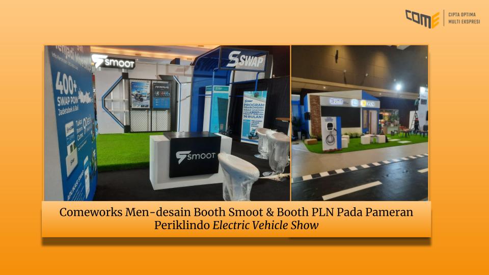 Comeworks Men-desain Booth Smoot & Booth PLN Pada Pameran Periklindo Electric Vehicle Show